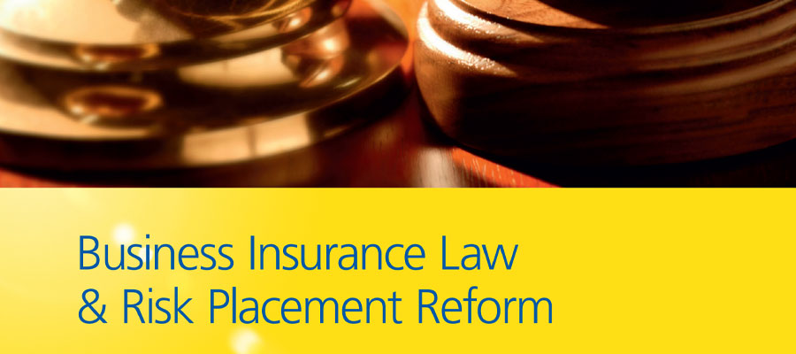 Business Insurance Law & Risk Placement Reform