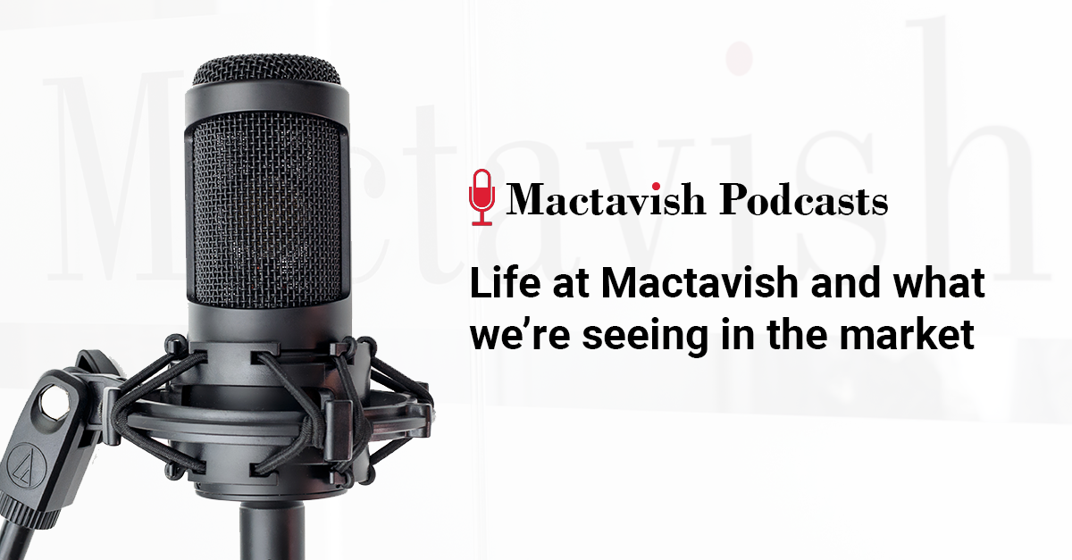 Life at Mactavish and what we're seeing in the market